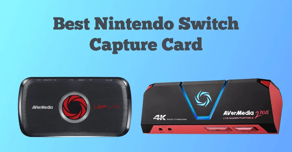 Best Nintendo Switch Capture Card