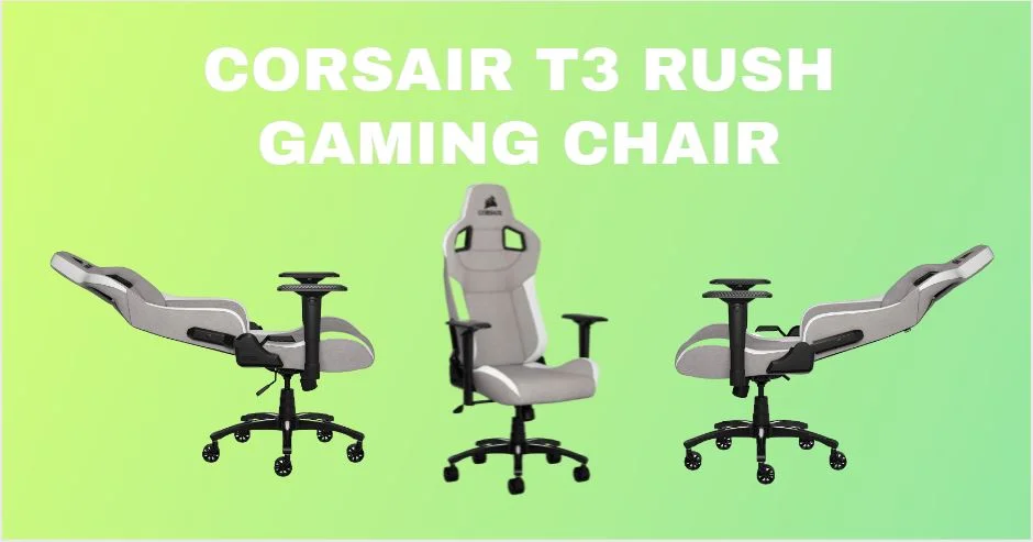 Corsair T3 Rush Fabric Gaming Chair Review