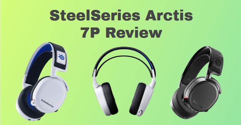 SteelSeries Arctis 7P Wireless Gaming Headset Review